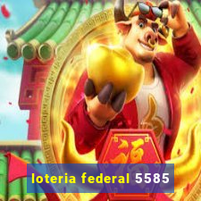 loteria federal 5585